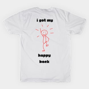 I Got My Happy Back T-Shirt